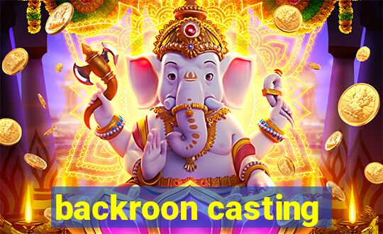 backroon casting